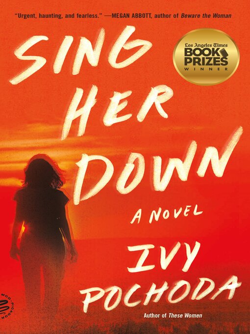 Title details for Sing Her Down by Ivy Pochoda - Available